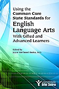 Using the Common Core State Standards in English Language Arts with Gifted and Advanced Learners
