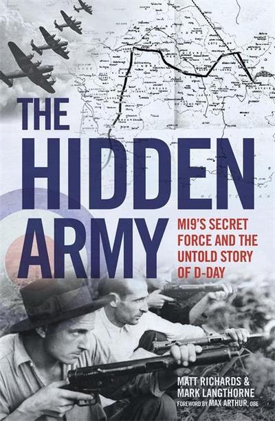The Hidden Army: Mi9’s Secret Force and the Untold Story of D-Day