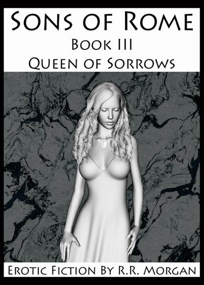 Queen of Sorrows (Sons of Rome, #3)