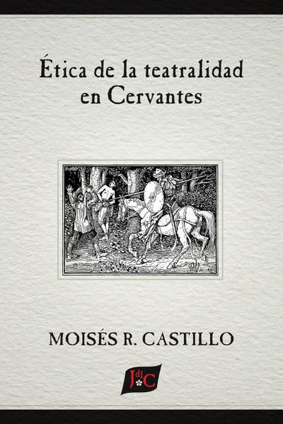 Ética de la teatralidad en Cervantes