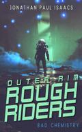 Bad Chemistry (Outer Rim Rough Riders, #3)