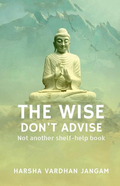 Wise Don’t Advise