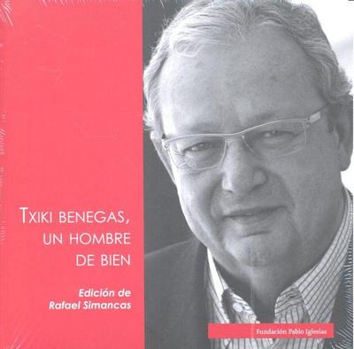 Simancas Simancas, R: Txiki Benegas un hombre de bien