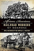 African American Railroad Workers of Roanoke