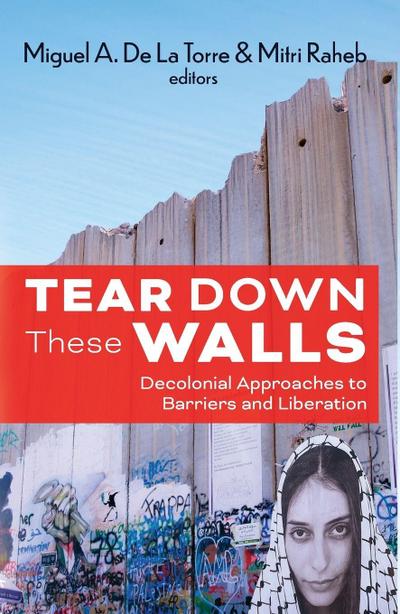 Tear Down These Walls: Decolonial Approaches to Barriers and Liberation
