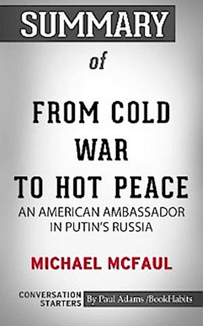 Summary of From Cold War to Hot Peace: An American Ambassador in Putin’s Russia