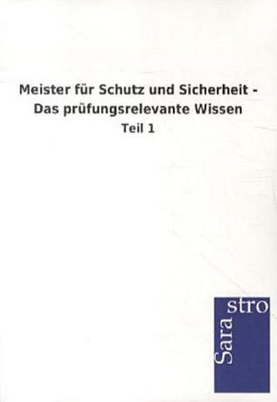 Meister für Schutz und Sicherheit - Das prüfungsrelevante Wissen