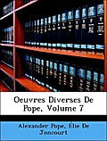 Oeuvres Diverses De Pope, Volume 7 - Alexander Pope