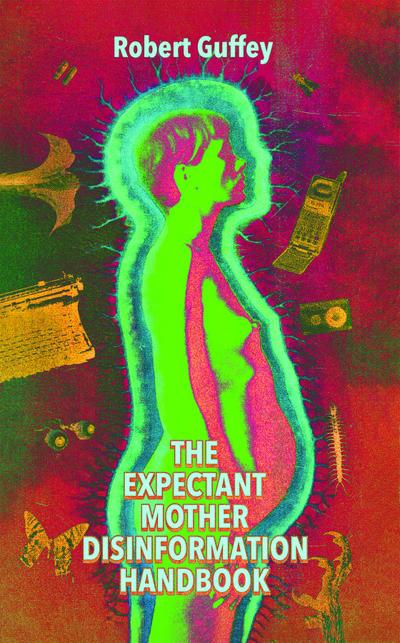 The Expectant Mother Disinformation Handbook