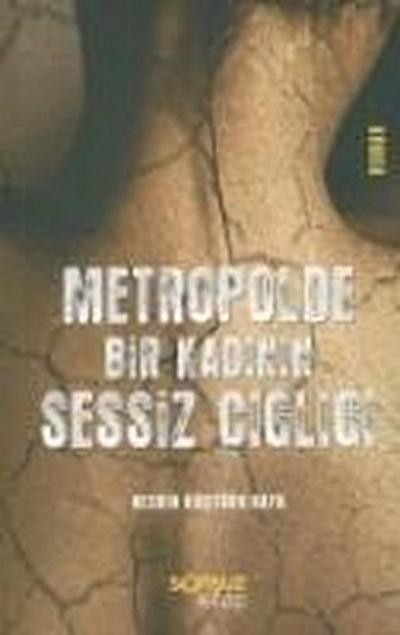 Metropolde Bir Kadinin Sessiz Cigligi