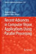 Recent Advances in Computer Vision Applications Using Parallel Processing