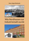 Wie Nordhausen zur Industriestadt wurde
