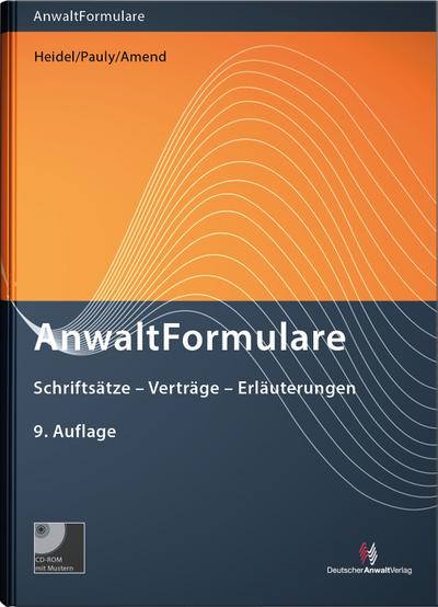 AnwaltFormulare: Schriftsätze - Verträge - Erläuterungen