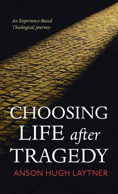 Choosing Life after Tragedy