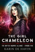 The Girl Chameloen Episode Five (The Shifter Vampire Alliance Serial)