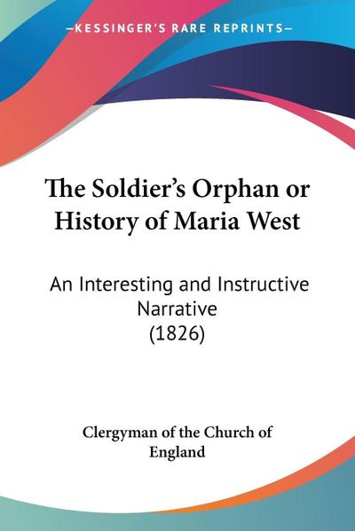 The Soldier’s Orphan or History of Maria West
