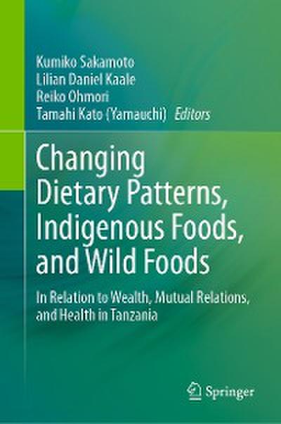 Changing Dietary Patterns, Indigenous Foods, and Wild Foods