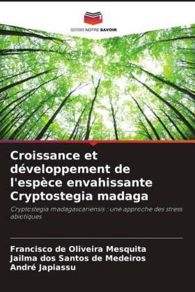 Croissance et développement de l’espèce envahissante Cryptostegia madaga