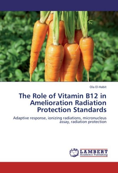 The Role of Vitamin B12 in Amelioration Radiation Protection Standards