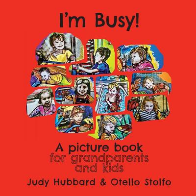 I’m Busy! A picture book for grandparents and kids