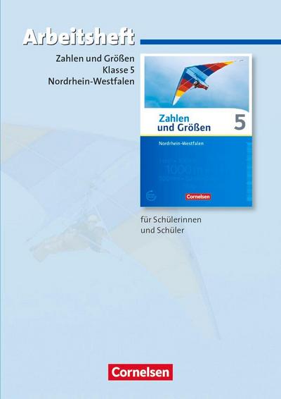 Zahlen und Größen 5. Schuljahr. Arbeitsheft mit eingelegten Lösungen. Nordrhein-Westfalen Kernlehrpläne