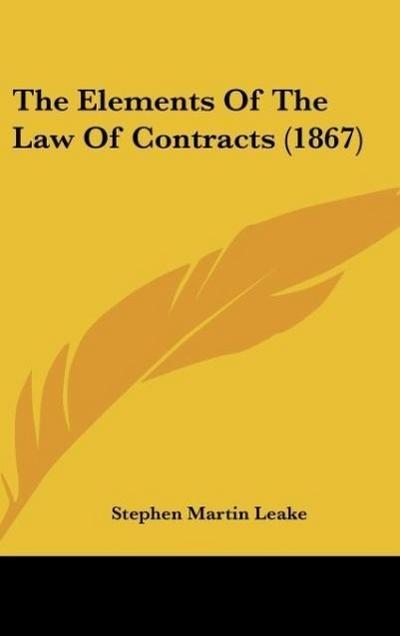 The Elements Of The Law Of Contracts (1867)