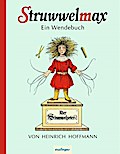 Struwwelmax - Ein Wendebuch. Der Struwwelpeter / Max und Moritz