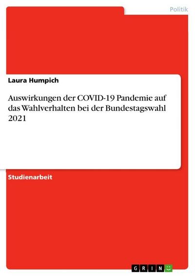 Auswirkungen der COVID-19 Pandemie auf das Wahlverhalten bei der Bundestagswahl 2021