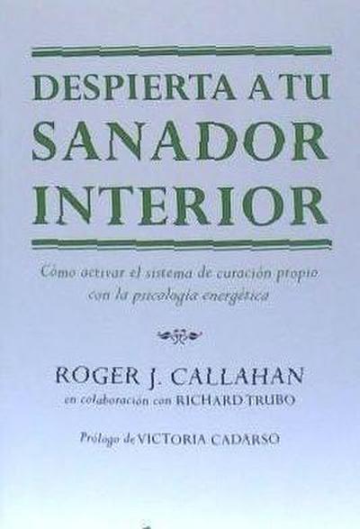 Callahan, R: Despierta a tu sanador interior : cómo activar