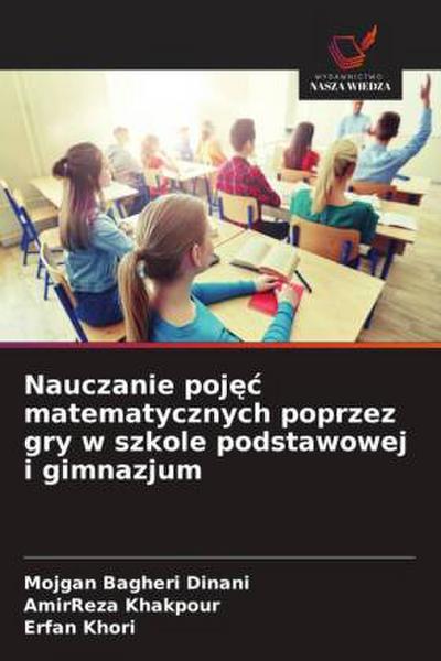 Nauczanie poj¿¿ matematycznych poprzez gry w szkole podstawowej i gimnazjum
