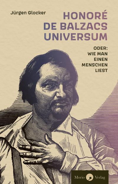 Honoré de Balzacs Universum oder: Wie man einen Menschen liest