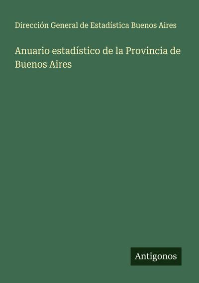 Anuario estadístico de la Provincia de Buenos Aires