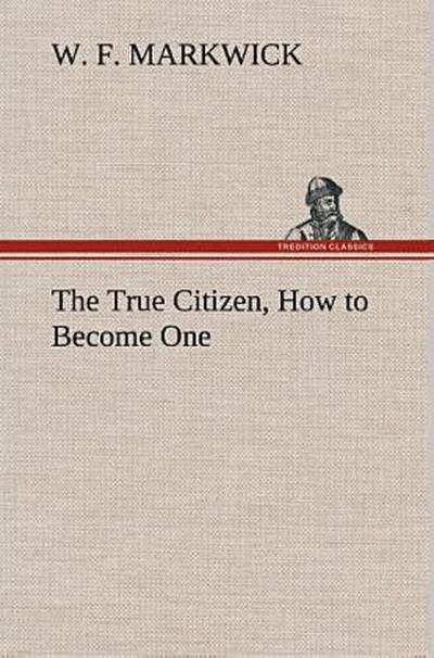 The True Citizen, How to Become One