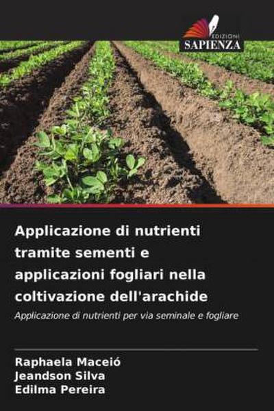 Applicazione di nutrienti tramite sementi e applicazioni fogliari nella coltivazione dell’arachide