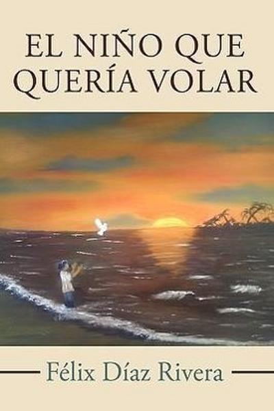 El Nino Que Queria Volar