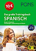 PONS Das große Trainingsbuch Spanisch: Besser in Spanisch mit Übungen, Audiotraining und Rätseln