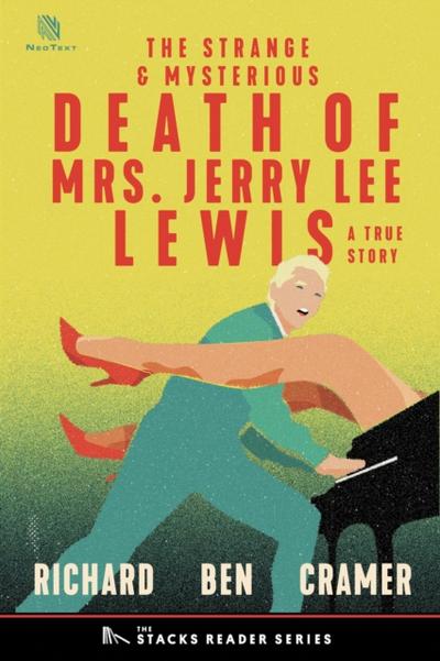 Strange and Mysterious Death of Mrs. Jerry Lee Lewis: A True Story of Rock N’ Roll and Murder.