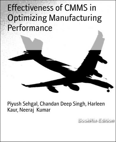 Effectiveness of CMMS in Optimizing Manufacturing Performance