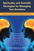 Spirituality and Scientific Strategies for Managing Your Emotions