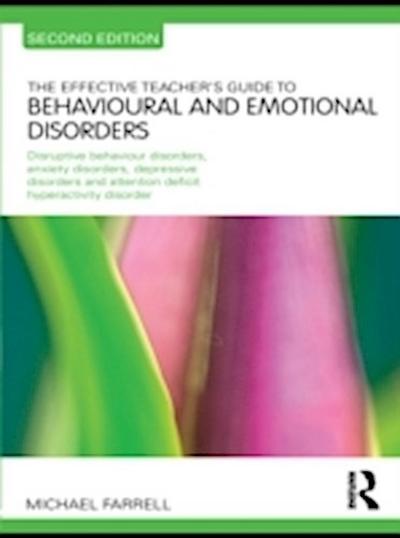 Effective Teacher’s Guide to Behavioural and Emotional Disorders