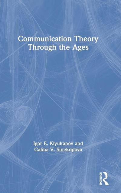 Communication Theory Through the Ages