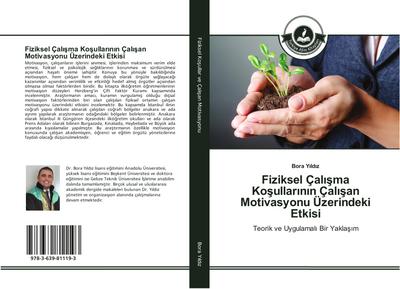 Fiziksel Çal¿¿ma Ko¿ullar¿n¿n Çal¿¿an Motivasyonu Üzerindeki Etkisi