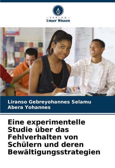 Eine experimentelle Studie über das Fehlverhalten von Schülern und deren Bewältigungsstrategien