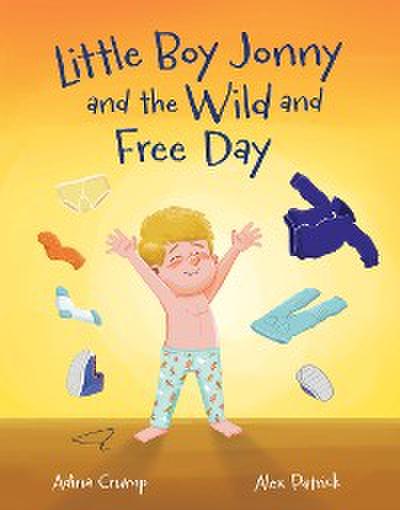 Little Boy Jonny and the Wild and Free Day