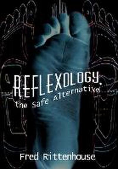 Reflexology, the Safe Alternative