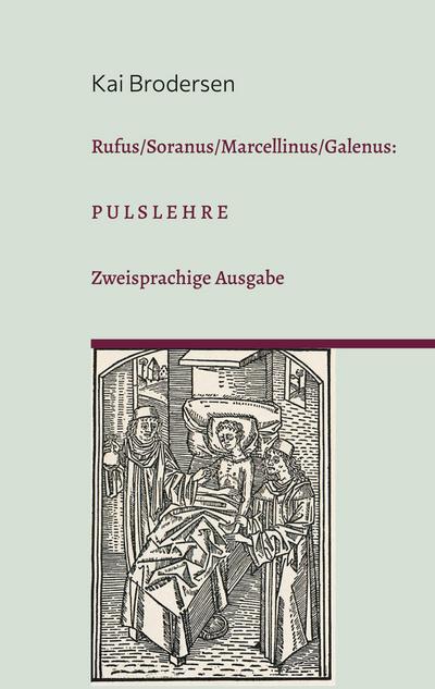 Rufus/Soranus/Marcellinus/Galenus: Pulslehre