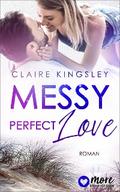 Messy perfect Love