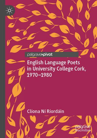 English Language Poets in University College Cork, 1970-1980