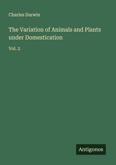 The Variation of Animals and Plants under Domestication