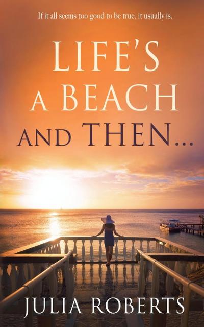 Life’s a Beach and Then...
